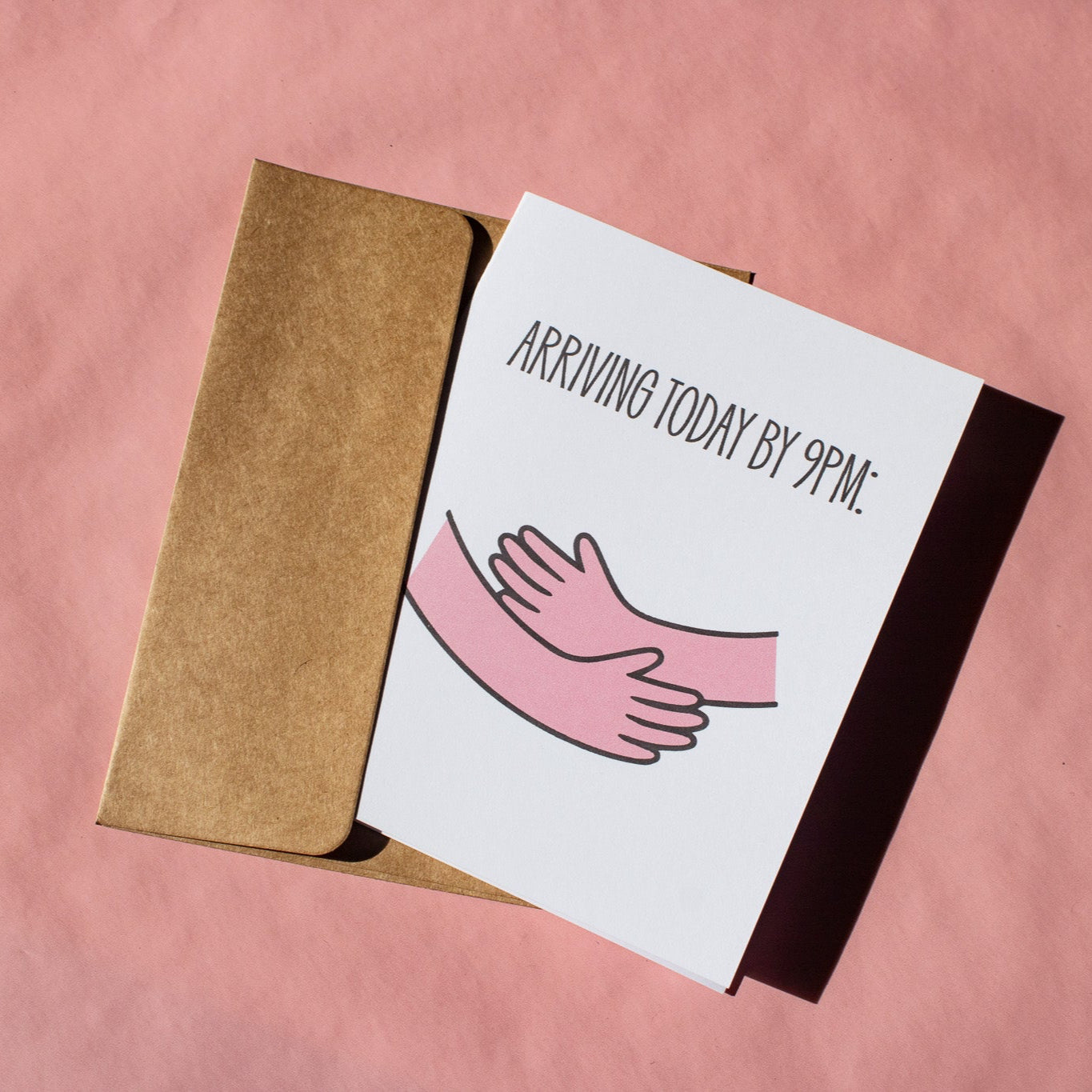 Hug Arriving Today by 9PM Greeting Card