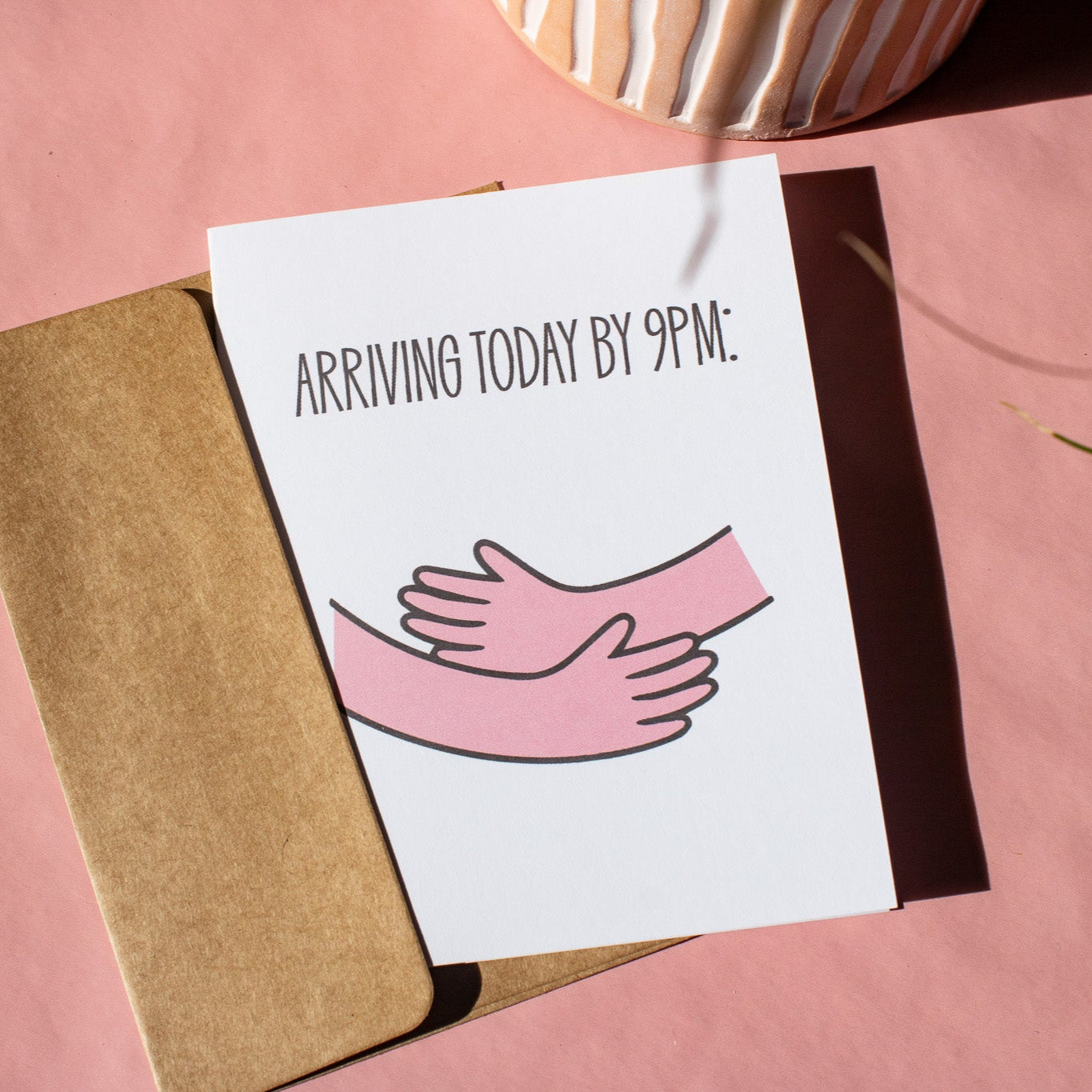 Hug Arriving Today by 9PM Greeting Card