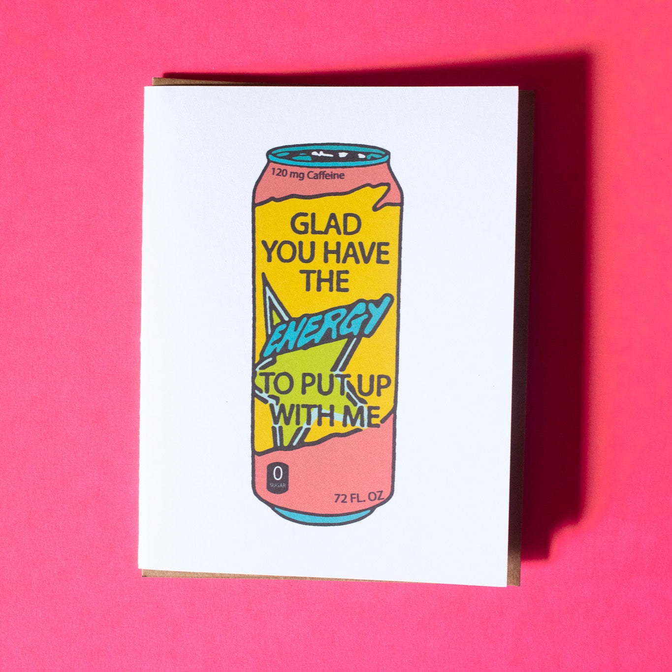 Energy to Put Up With Me Greeting Card