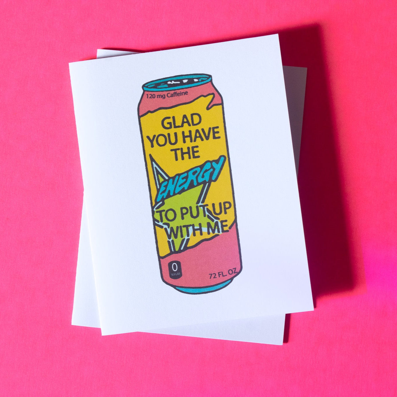 Energy to Put Up With Me Greeting Card