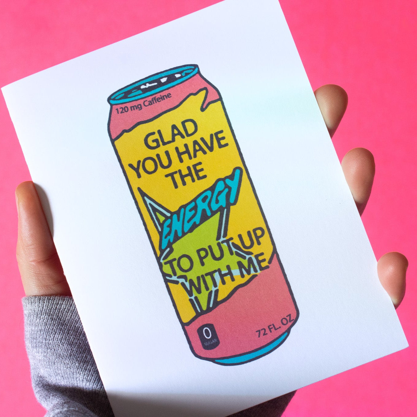 Energy to Put Up With Me Greeting Card