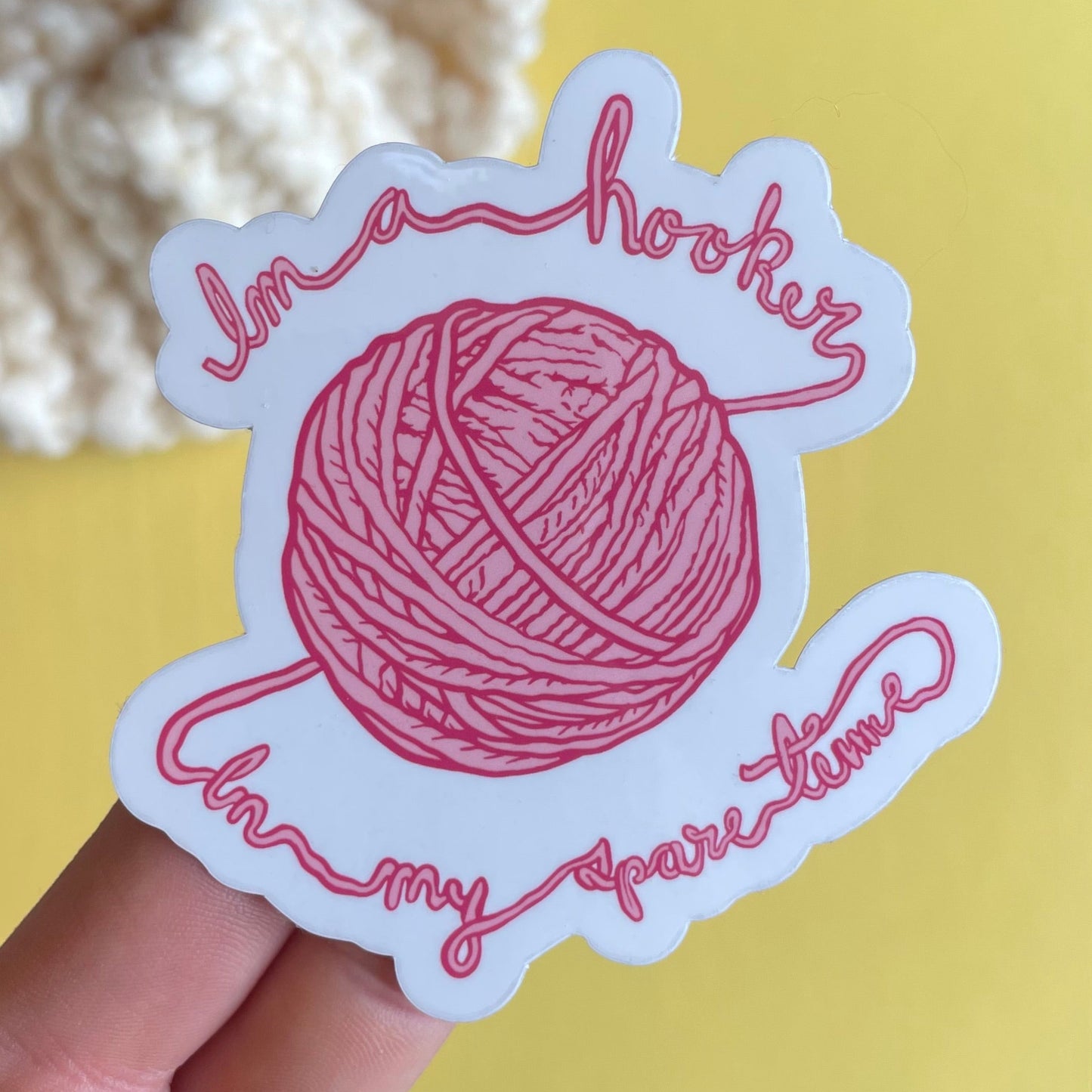 Hooker in My Spare Time Yarn Vinyl Sticker