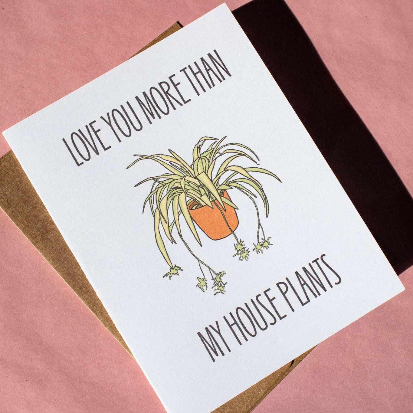 Love You More Than My House Plants Greeting Card