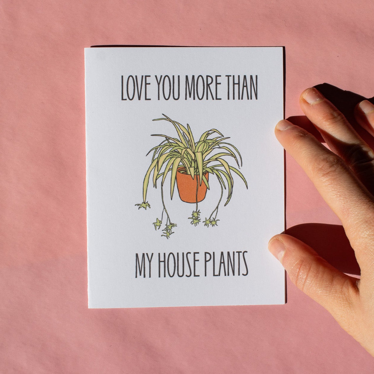 Love You More Than My House Plants Greeting Card