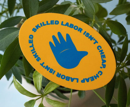 Skilled Labor isn't Cheap Vinyl Sticker