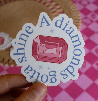 A Diamond's Gotta Shine Vinyl Sticker