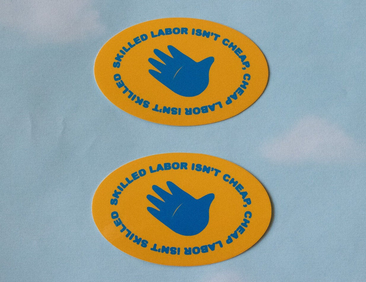 Skilled Labor isn't Cheap Vinyl Sticker