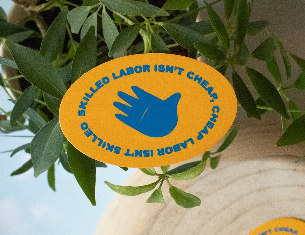 Skilled Labor isn't Cheap Vinyl Sticker