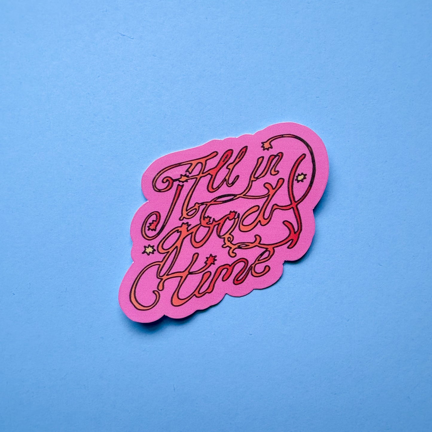 All in Good Time Vinyl Sticker