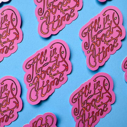All in Good Time Vinyl Sticker