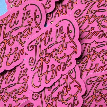 All in Good Time Vinyl Sticker