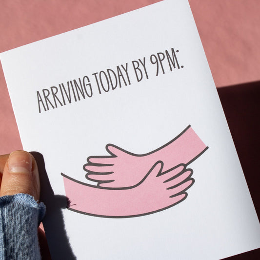 Hug Arriving Today by 9PM Greeting Card
