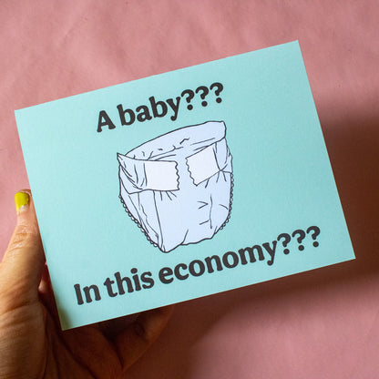 Baby in This Economy Greeting Card