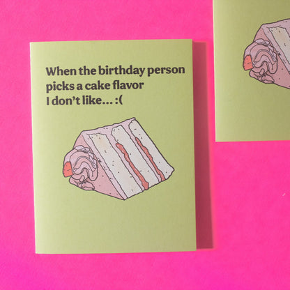 Cake Flavor I Don't Like Birthday Greeting Card