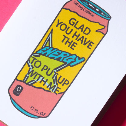 Energy to Put Up With Me Greeting Card