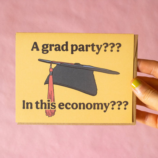 Grad Party in this Economy Greeting Card