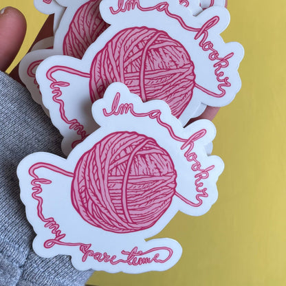 Hooker in My Spare Time Yarn Vinyl Sticker