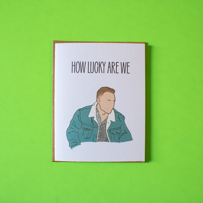How Lucky Are We Greeting Card
