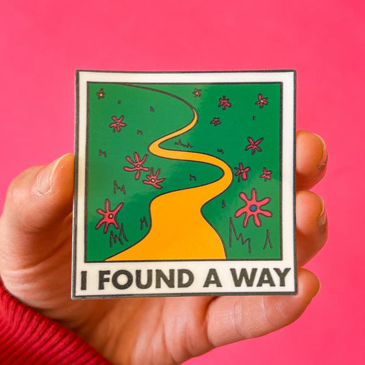 I Found A Way Vinyl Sticker