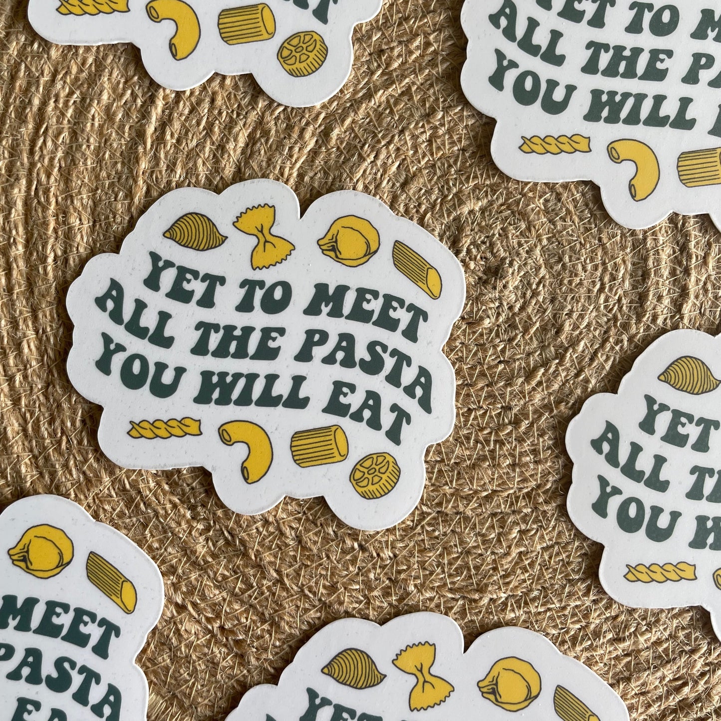 Yet to Meet All the Pasta you Will Eat Vinyl Sticker