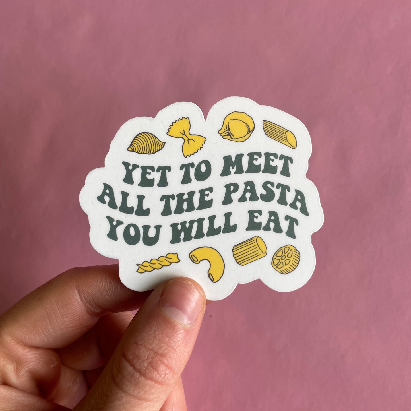 Yet to Meet All the Pasta you Will Eat Vinyl Sticker