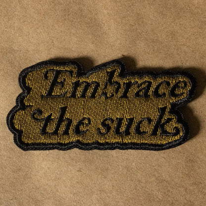 Embrace the Suck Embroidered Velcro Morale Patch