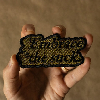 Embrace the Suck Embroidered Velcro Morale Patch