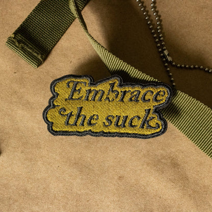 Embrace the Suck Embroidered Velcro Morale Patch