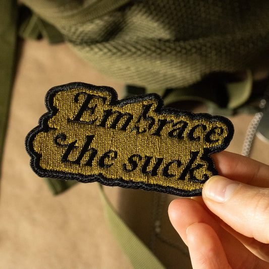 Embrace the Suck Embroidered Velcro Morale Patch