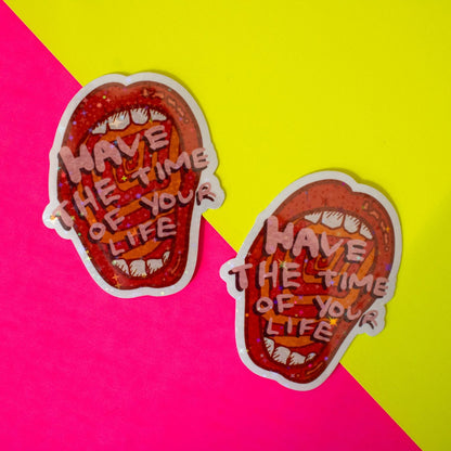 Have the Time of Your Life Sparkly Vinyl Sticker