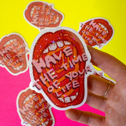 Have the Time of Your Life Sparkly Vinyl Sticker