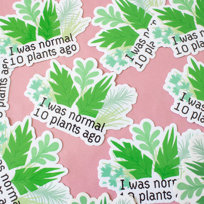 I was Normal Ten Plants Ago Vinyl Sticker