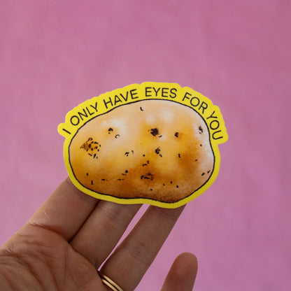 I Only Have Eyes for You Potato Vinyl Sticker