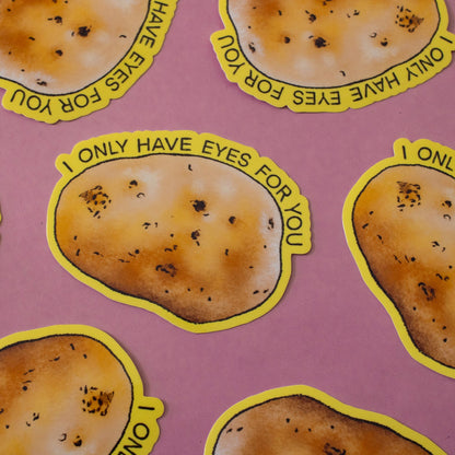 I Only Have Eyes for You Potato Vinyl Sticker