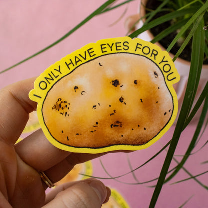 I Only Have Eyes for You Potato Vinyl Sticker