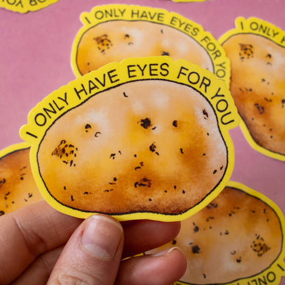 I Only Have Eyes for You Potato Vinyl Sticker