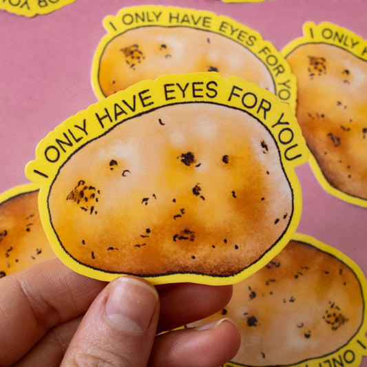 I Only Have Eyes for You Potato Vinyl Sticker