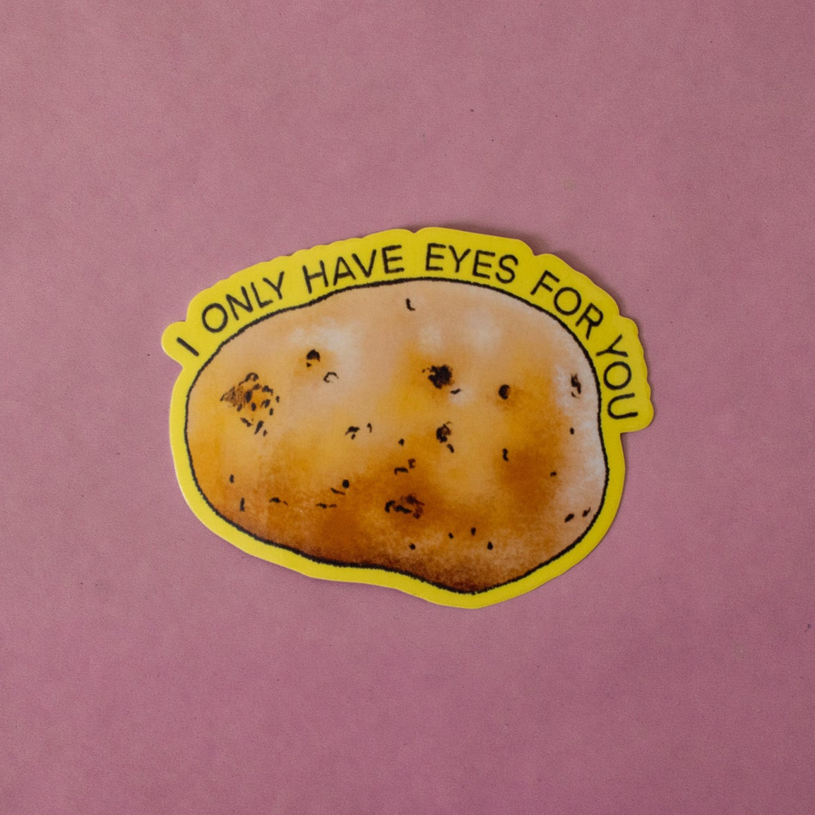 I Only Have Eyes for You Potato Vinyl Sticker