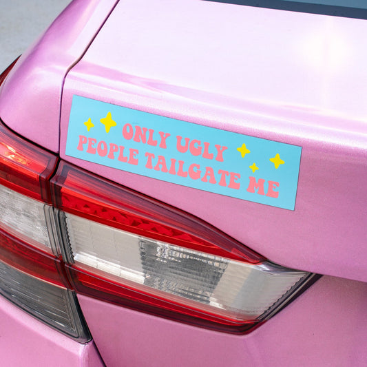 Only Ugly People Tailgate Me Bumper Magnet