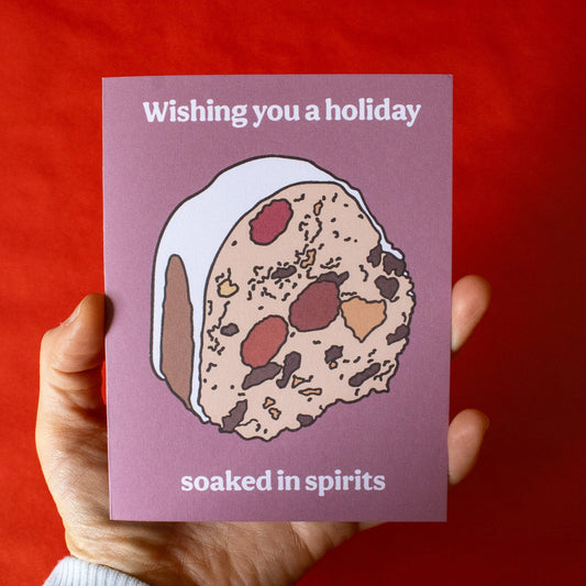 Soaked in Spirits Fruitcake Holiday Greeting Card