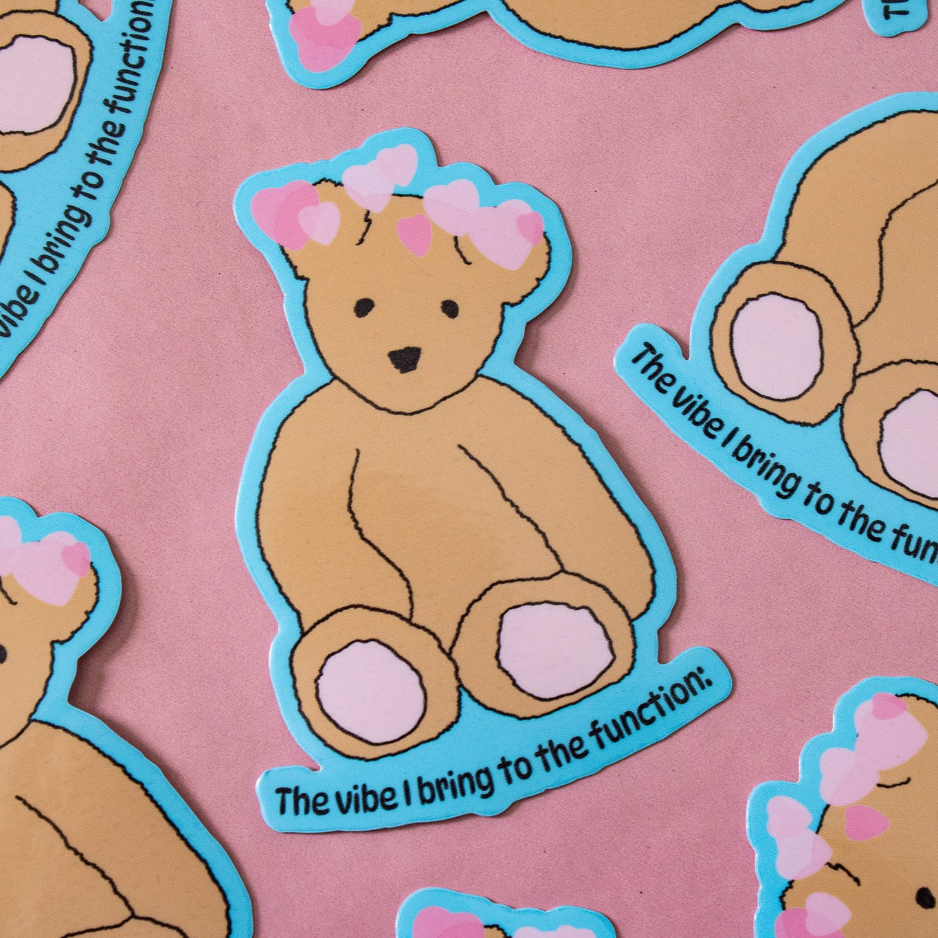 Vibe I Bring to the Function Teddy Bear Vinyl Sticker