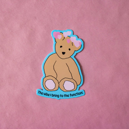 Vibe I Bring to the Function Teddy Bear Vinyl Sticker