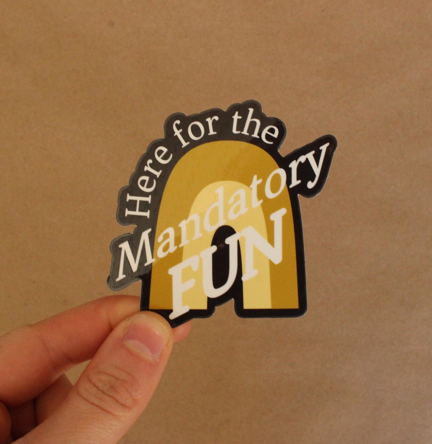 Here for the Mandatory Fun Vinyl Sticker