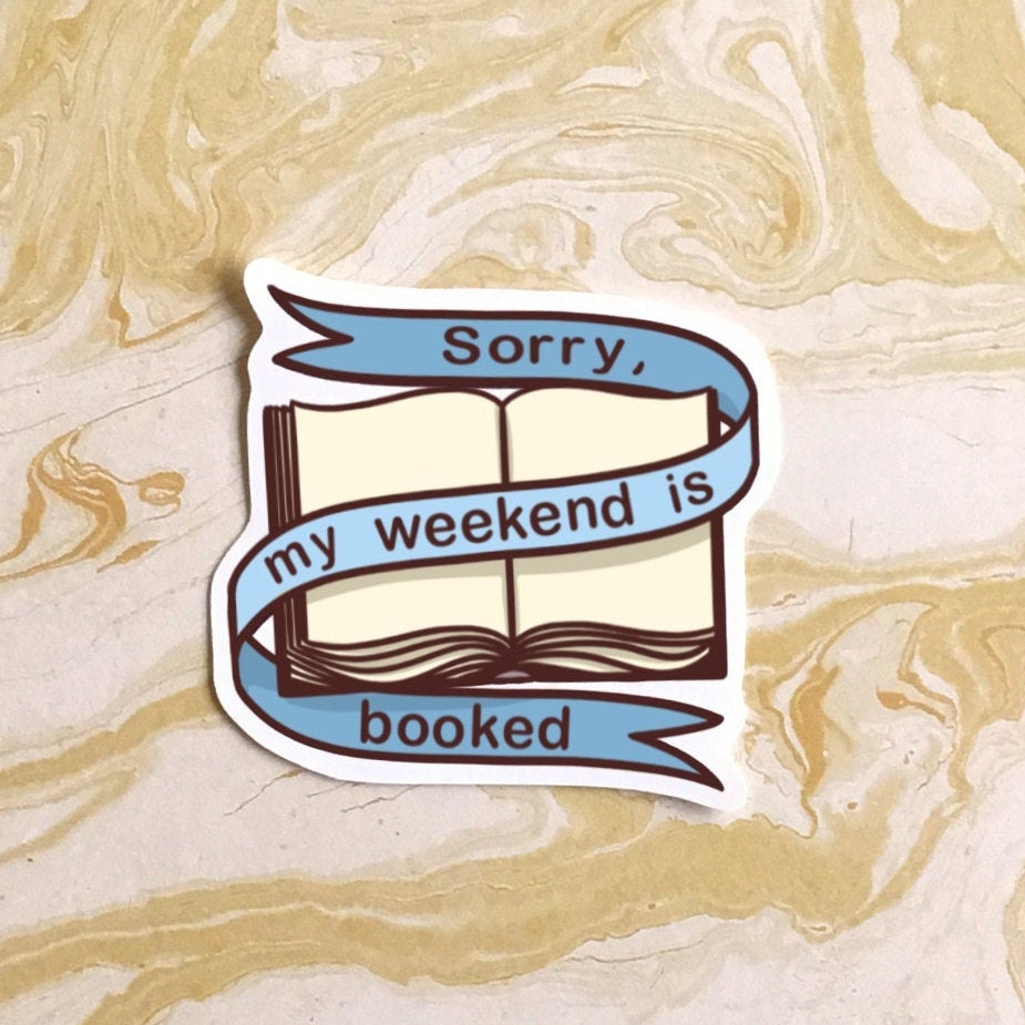 My Weekend is Booked Vinyl Sticker