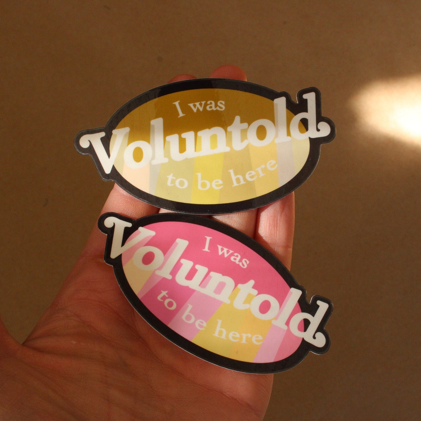 I was Voluntold to be Here Vinyl Sticker