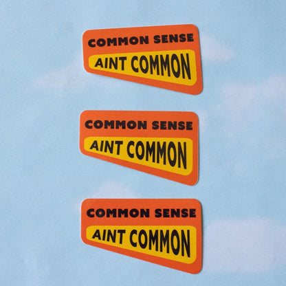 Common Sense Ain't Common Vinyl Sticker