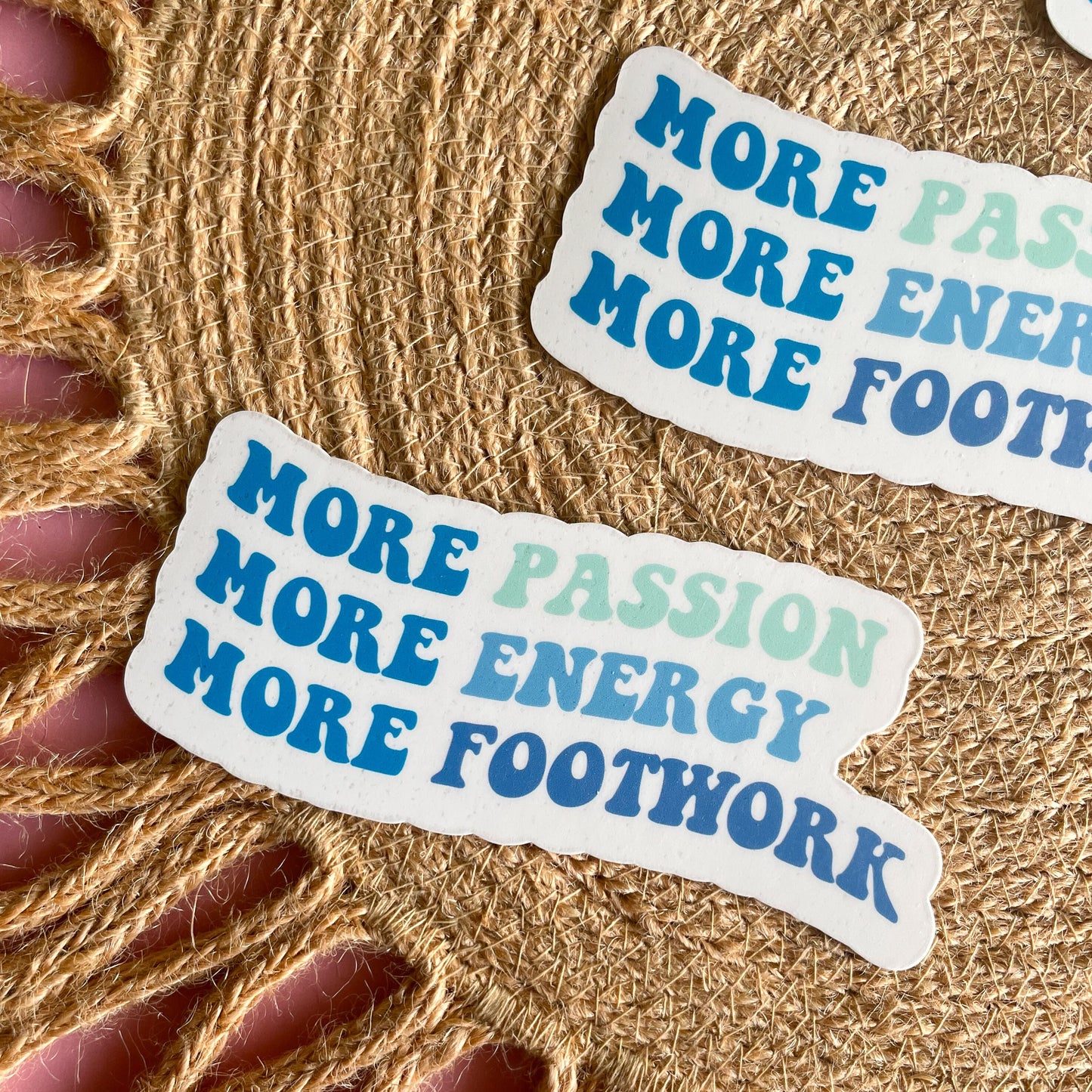 More Passion, Energy, Footwork Vinyl Sticker